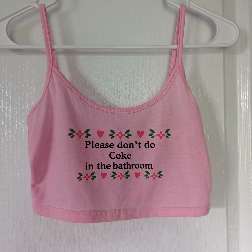 Please Don't Do Coke In The Bathroom Pink Crop Top